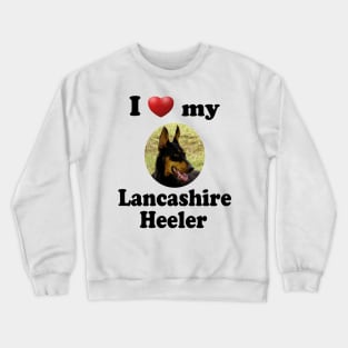 I Love My Lancashire Heeler Crewneck Sweatshirt